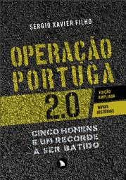 Icon image Operação Portuga 2.0: Cinco homens e um recorde a ser batido, Edição 2