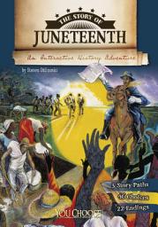 Icon image You Choose: The Story of Juneteenth: An Interactive History Adventure