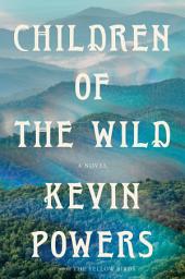 Icon image Children of the Wild: A Novel