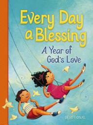 Icon image Every Day a Blessing: A Year of God's Love