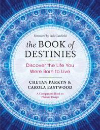 Icon image The Book of Destinies: Discover the Life You Were Born to Live