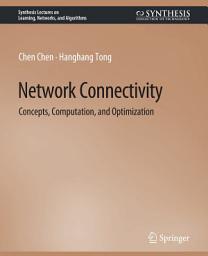 Icon image Network Connectivity: Concepts, Computation, and Optimization
