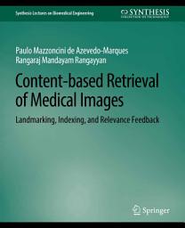 Icon image Content-based Retrieval of Medical Images: Landmarking, Indexing, and Relevance Feedback