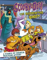 Icon image Scooby-Doo! A Science of Chemical Reactions Mystery: The Overreacting Ghost