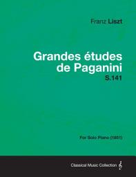 Icon image Grandes Etudes de Paganini S.141 - For Solo Piano (1851)
