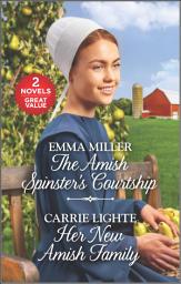 Icon image The Amish Spinster's Courtship and Her New Amish Family
