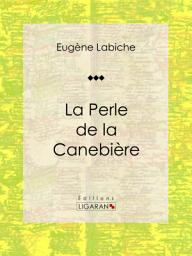 Icon image La Perle de la Canebière: Pièce de théâtre comique