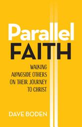Icon image Parallel Faith: Walking alongside Others on Their Journey to Christ
