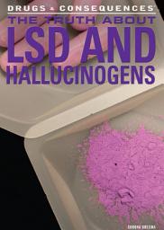 Icon image The Truth About LSD and Hallucinogens