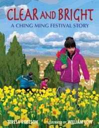 Icon image Clear and Bright: A Ching Ming Festival Story