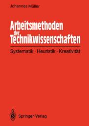Icon image Arbeitsmethoden der Technikwissenschaften: Systematik, Heuristik, Kreativität