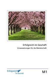 Icon image Modul 1: Voraussetzungen für die Meisterschaft: Erfolgs-Kurs für Selbstständige, Freiberufler und Existenzgründer