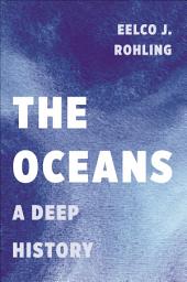 Icon image The Oceans: A Deep History