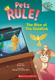 Icon image The Rise of the Goldfish: A Branches Book (Pets Rule! #4)