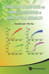 Icon image Controlling Steady-State and Dynamical Properties of Atomic Optical Bistability