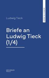 Icon image Briefe an Ludwig Tieck (1/4)