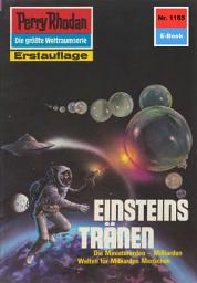 Icon image Perry Rhodan 1165: Einsteins Tränen: Perry Rhodan-Zyklus "Die endlose Armada"