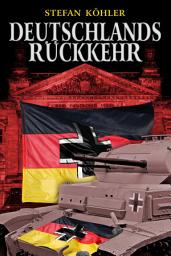 Icon image Deutschlands Rückkehr: Eine alternative Geschichte über einen anderen 2. Weltkrieg