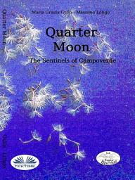 Icon image Quarter moon: The sentinels of campoverde