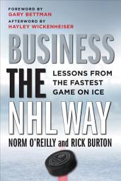Icon image Business the NHL Way: Lessons from the Fastest Game on Ice