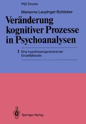Icon image Veränderung kognitiver Prozesse in Psychoanalysen: 1 Eine hypothesengenerierende Einzelfallstudie