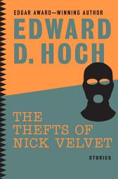 Icon image The Thefts of Nick Velvet: Stories