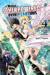 Icon image The Hero Is Overpowered But Overly Cautious, Vol. 4 (manga)