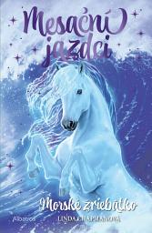 Icon image Mesační jazdci 4 - Morské žriebätko: Zväzok 4