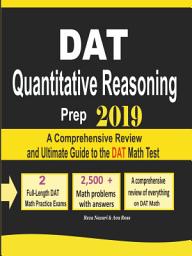 Icon image DAT Quantitative Reasoning Prep 2019: A Comprehensive Review and Ultimate Guide to the DAT Math Test