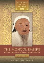 Icon image The Mongol Empire: A Historical Encyclopedia [2 volumes]