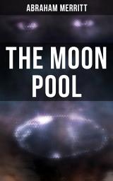 Icon image THE MOON POOL: A Sci-Fi Novel