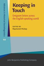 Icon image Keeping in Touch: Emigrant letters across the English-speaking world