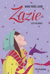 Icon image Zazie T3 - C’est pas grave !