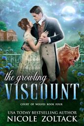 Icon image The Growling Viscount: A Historical Fantasy Romance Featuring Regency Werewolves – Mayhem of Magic