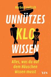 Icon image Unnützes Klowissen: Alles, was du auf dem Häuschen wissen musst