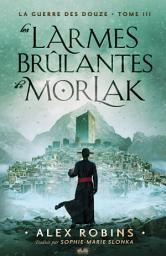 Icon image Les larmes brûlantes de morlak