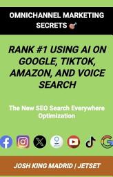 Icon image Omni-Channel Marketing Secrets — From Search to Sale On Every Platform: How To Make Money Using 11 AI-Powered Search Everywhere Optimization Strategies To Achieve Brand OMNIPRESENCE And Outperform Your Competitors