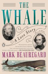 Icon image The Whale: A Love Story: A Novel