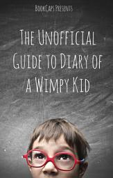 Icon image The Unofficial Guide to Diary of a Wimpy Kid: A Companion for Parents and Children