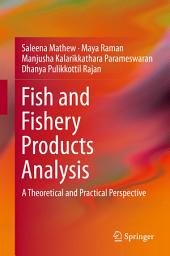 Icon image Fish and Fishery Products Analysis: A Theoretical and Practical Perspective