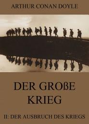 Icon image Der große Krieg - 2: Der Ausbruch des Kriegs