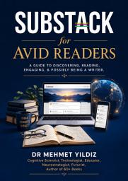 Icon image Substack for Avid Readers: A Guide to Discovering, Reading, Engaging, & Possibly Being a Writer on Substack