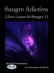 Icon image Sangre adictiva (lazos de sangre libro 11)