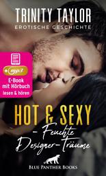 Icon image Hot & Sexy - Feuchte Designer-Träume | Erotische Geschichte: Der Gedanke an seinen heißen Körper beschert ihr feuchte Träume ...