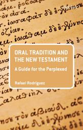 Icon image Oral Tradition and the New Testament: A Guide for the Perplexed