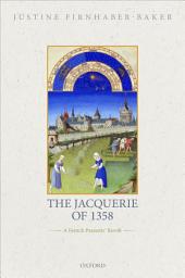 Icon image The Jacquerie of 1358: A French Peasants' Revolt
