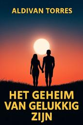 Icon image Het Geheim van Gelukkig Zijn