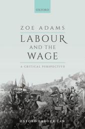 Icon image Labour and the Wage: A Critical Perspective