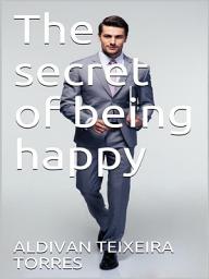 Icon image The secret of being happy