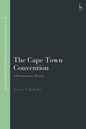 Icon image The Cape Town Convention: A Documentary History